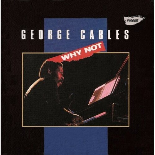 George Cables - Why Not