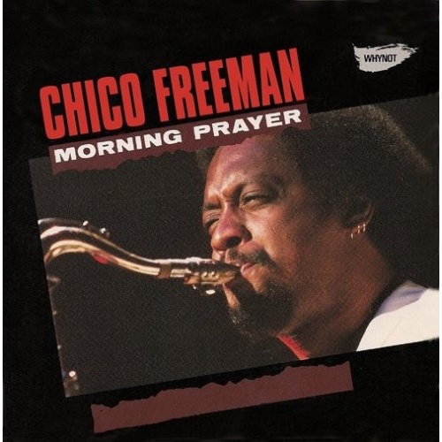 Chico Freeman - Morning Prayer