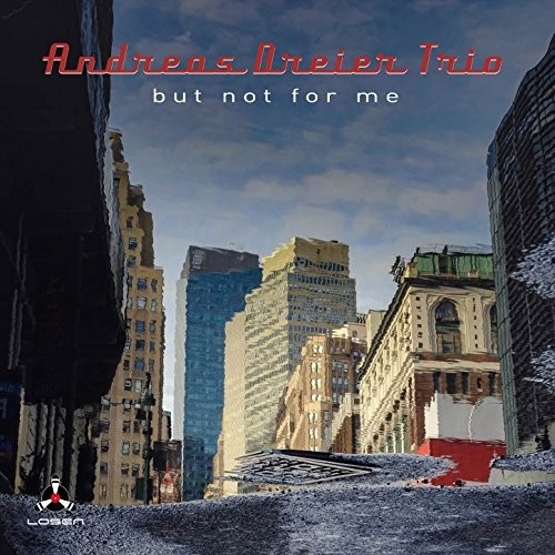 Andreas Dreier Trio - but not for me