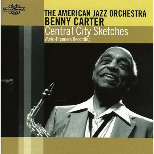 The American Jazz Orchestra & Benny Carter - Central City Sketches