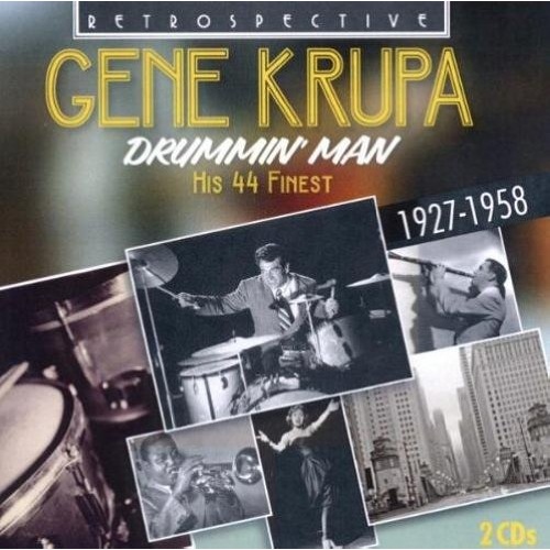 Gene Krupa - Drummin; Man: His 44 Finest