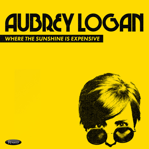 Aubrey Logan - Where the Sunshine is Expensive