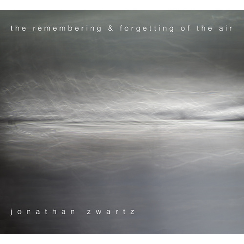 Jonathan Zwartz - the remembering & forgetting of the air