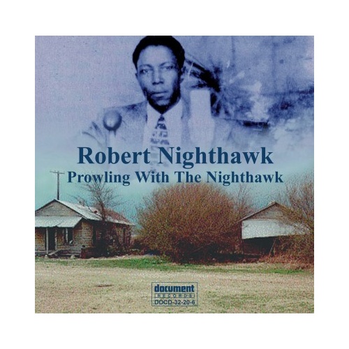 Robert Nighthawk - Prowling with the Nighthawk