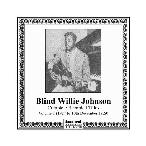 Blind Willie Johnson - Complete Recorded Titles Volume 1(1927 to 10th December 1929)