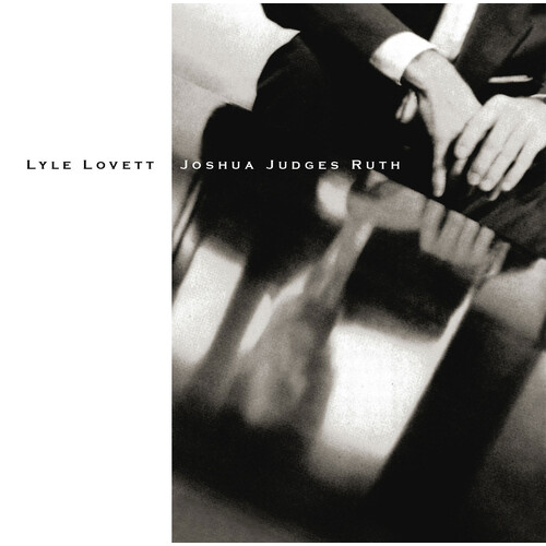 Lyle Lovett - Joshua Judges Ruth - 2 x 45rpm Vinyl LPs