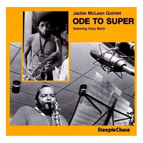 Jackie Mclean Quintet Feat Gary Bartz - Ode To Super