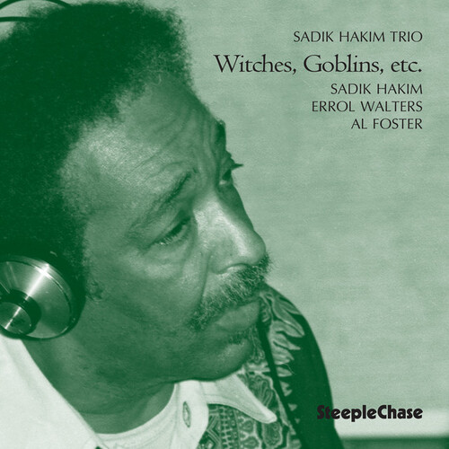 Sadik Hakim Trio - Witches, Goblins, etc.