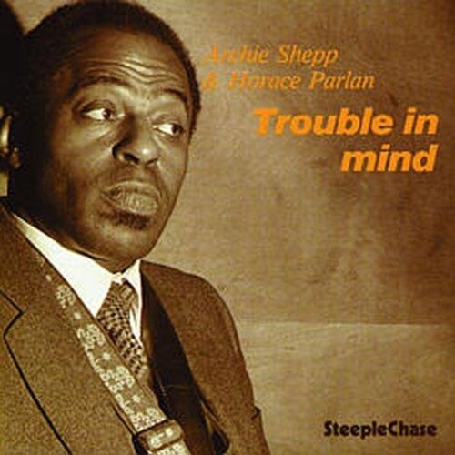 Archie Shepp - Trouble in Mind