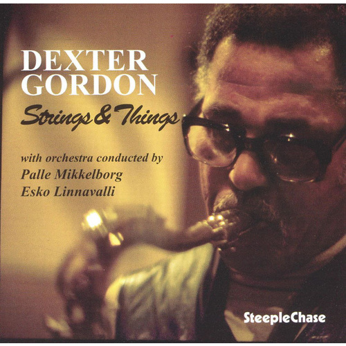 Dexter Gordon Strings & Things