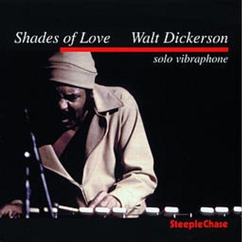 Walt Dickerson - Shades of Love