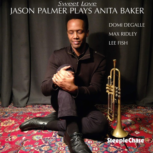 Jason Palmer - Sweet Love:  Jason Palmer Plays Anita Baker