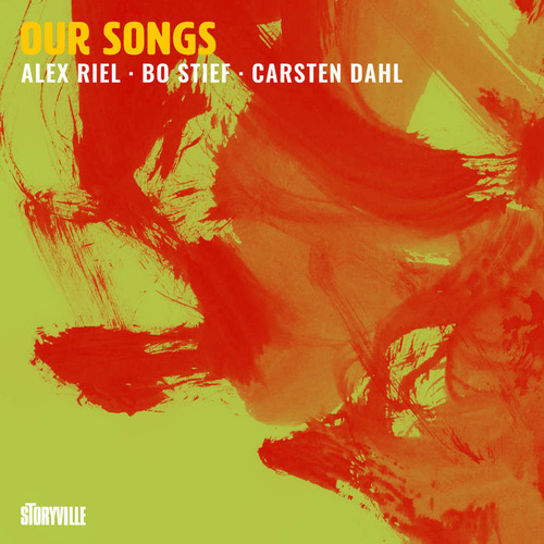 Alex Riel / Bo Stief / Carsten Dahl - Our Songs