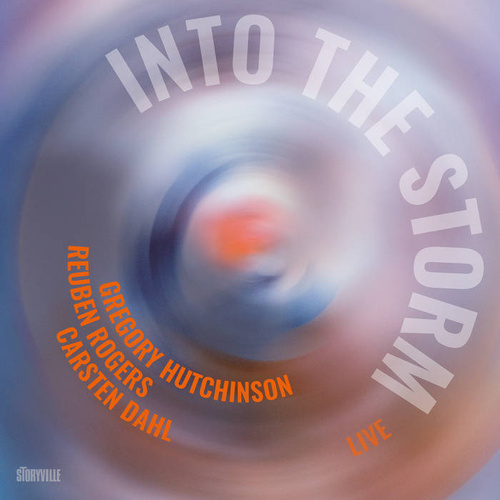 Carsten Dahl, Reuben Rogers & Gregory Hutchinson - Into the Storm