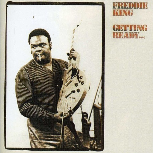 Freddie King - Getting Ready