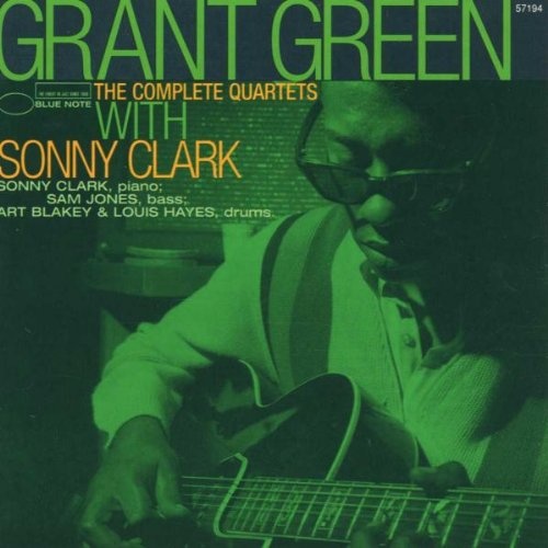 Grant Green - The Complete Quartets with Sonny Clark