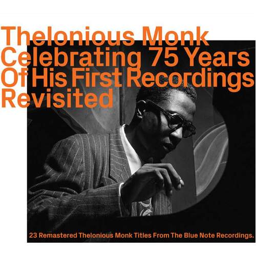 Thelonious Monk - Celebrating 75 Years Of His First Recordings    revisited