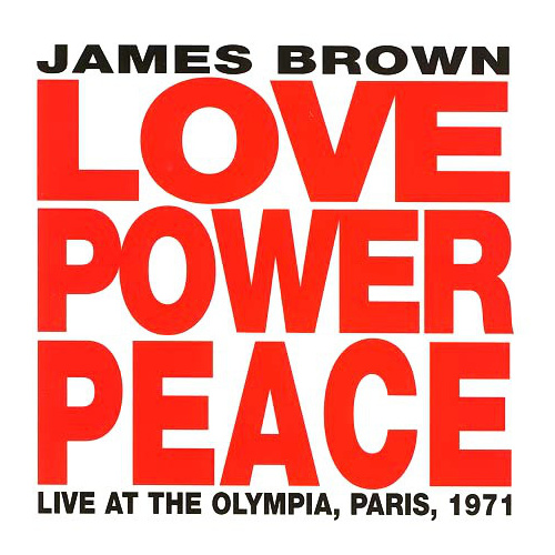 James Brown - Love Power Peace: Live at the Olympia, Paris, 1971