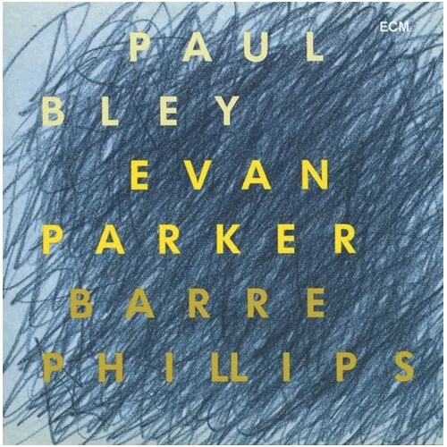 Paul Bley, Evan Parker & Barre Phillips - Time Will Tell