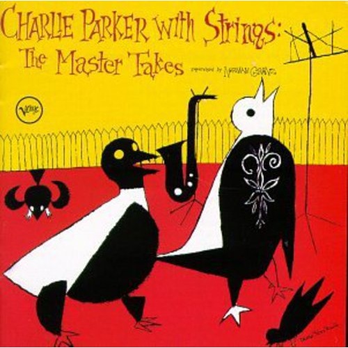 Charlie Parker - Charlie Parker With Strings: the Master Takes