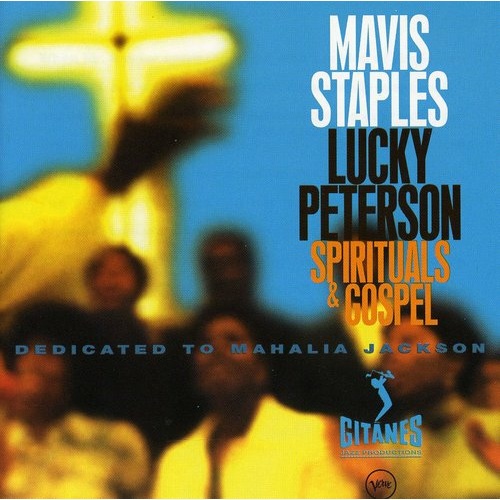 Mavis Staples & Lucky Peterson - Spirituals & Gospel: Dedicated to Mahalia Jackson