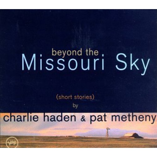 Charlie Haden & Pat Metheny - Beyond the Missouri Sky