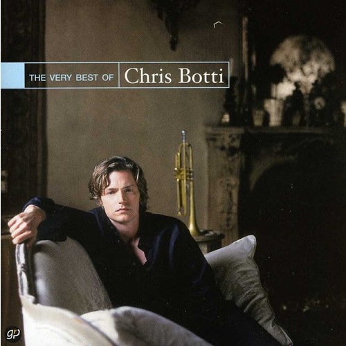 Chris Botti - The Very Best of Chris Botti