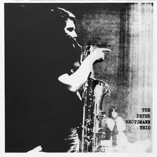 Peter Brötzmann Trio -  For Adolphe Sax