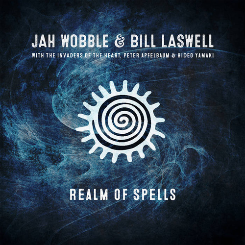 Jah Wobble and Bill Laswell - Realm Of Spells