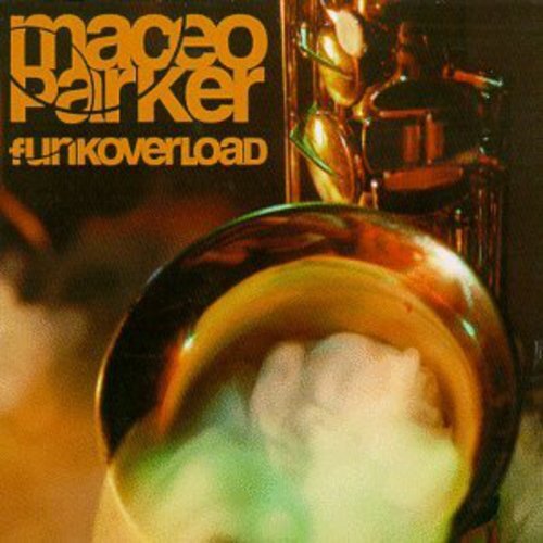 Maceo Parker - Funk Overload
