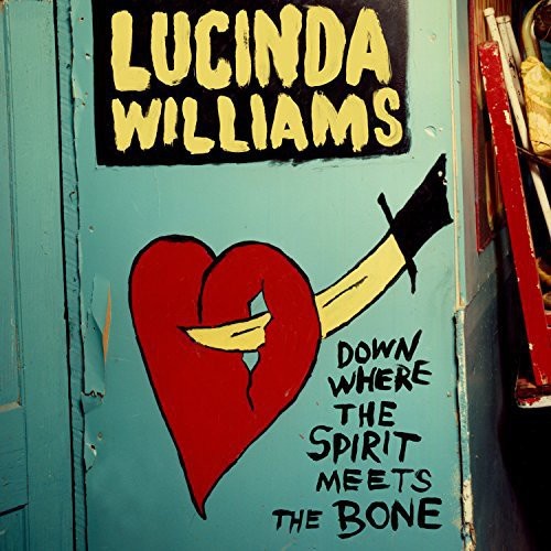Lucinda Williams - Down Where the Spirit Meets the Bone