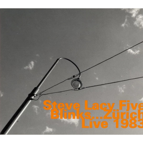 Steve Lacy Five - Blinks...Zürich Live 1983