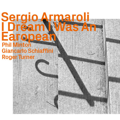 Sergio Armaroli - I Dream I Was An Earopean