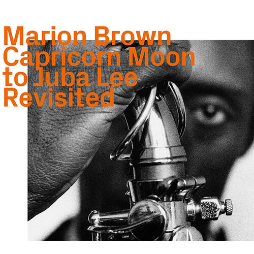Marion Brown - Capricorn Moon to Juba Lee   Revisited