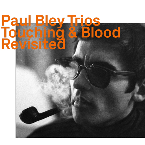 Paul Bley - Trios 1965/66  Touching & Blood Revisited