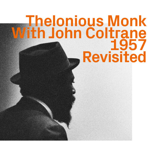 Thelonious Monk - With John Coltrane 1957 Revisited