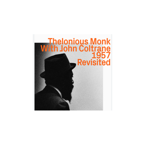 Thelonious Monk - With John Coltrane 1957    Revisited