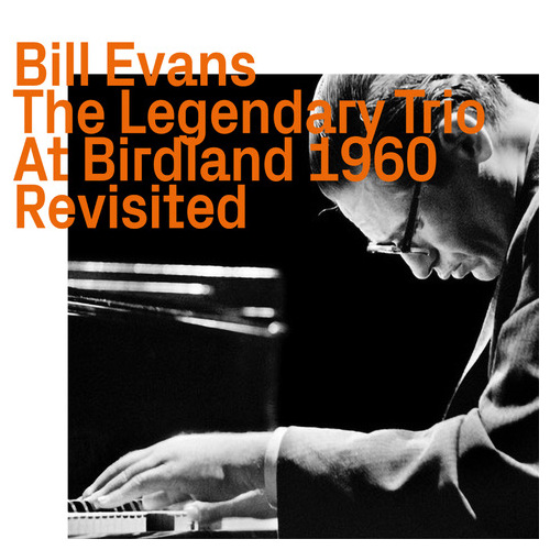 Bill Evans - The Legendary Trio At Birdland 1960  Revisited
