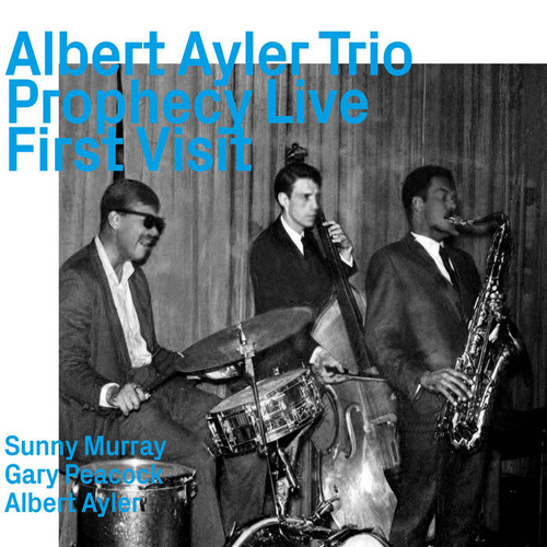 Albert Ayler Trio - Prophecy Live: First visit