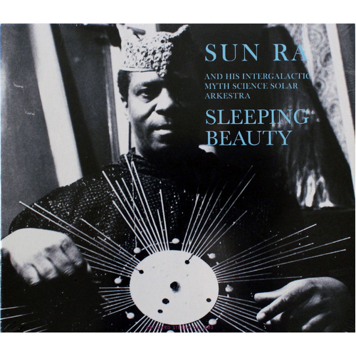 Sleeping Beauty. by Sun Ra And His Intergalactic Myth Science Solar Arkestra - Sleeping Beauty