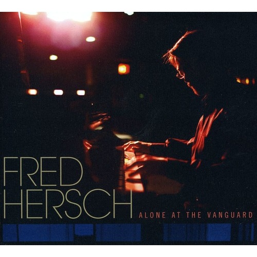 Fred Hersch - Alone At The Vanguard