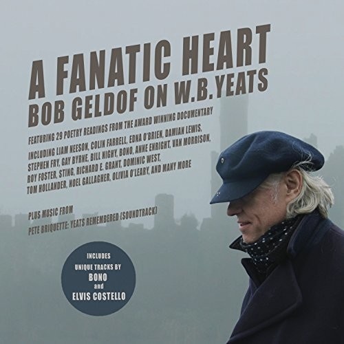 Various Artists - A Fanatic Heart: Bob Geldof on W.B. Yeats