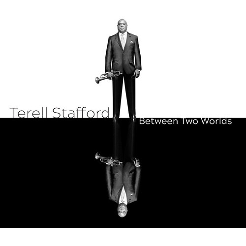 Terell Stafford - Between Two Worlds