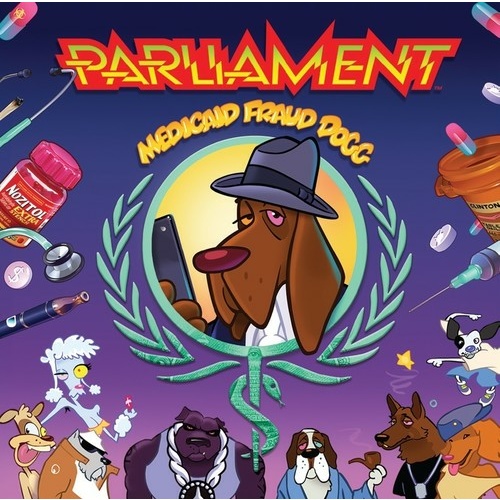 Parliament - Medicaid Fraud Dogg