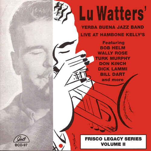 Lu Watters Yerba Buena Jazz Band - Live at Hambone Kelly's Volume 2