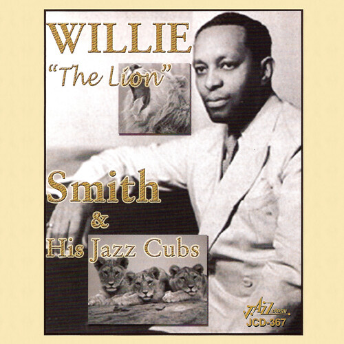 Willie "The Lion" Smith - Willie "The Lion" Smith & His Jazz Cubs