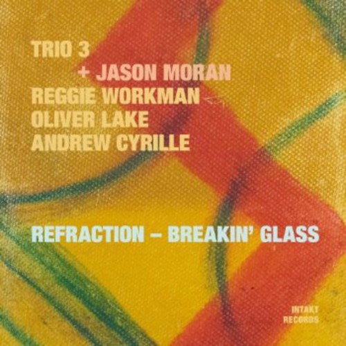 Trio 3 + Jason Moran - Refraction - Breaking Glass