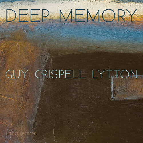 Barry Guy, Marilyn Crispell & Paul Lytton - Deep Memory