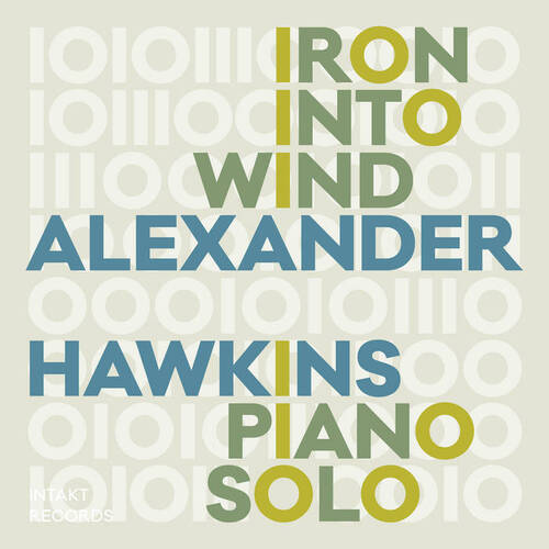 Alexander Hawkins - Iron Into Wind