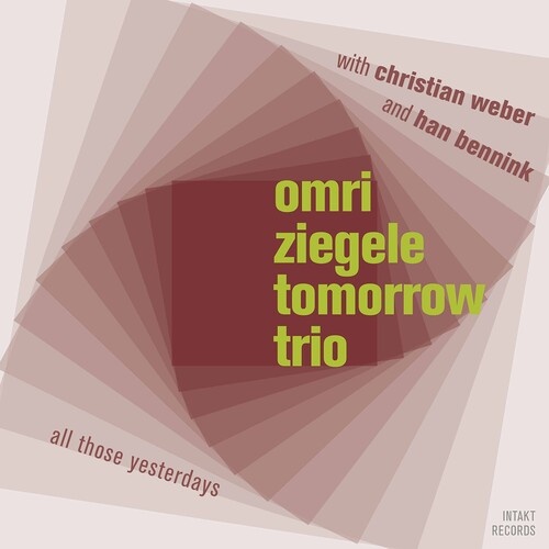 Omri Ziegele Tomorrow Trio - All Those Yesterdays